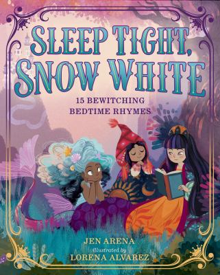 Sleep tight, Snow White : 15 bewitching bedtime rhymes  cover image cdn