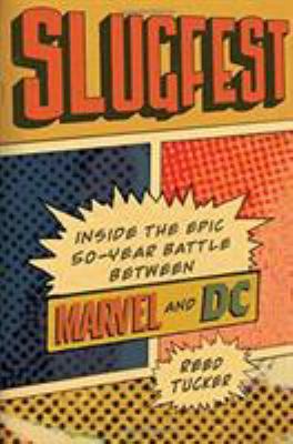 Slugfest : inside the epic fifty-year battle between Marvel and DC  cover image cdn