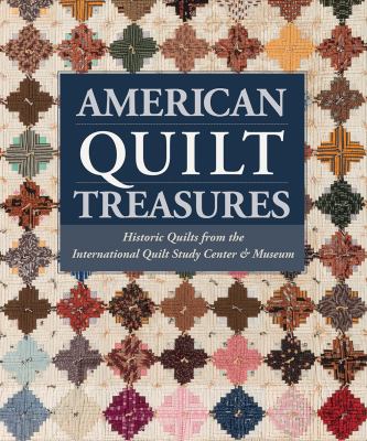 American quilt treasures : historic quilts from the International Quilt Study Center & Museum cover image cdn