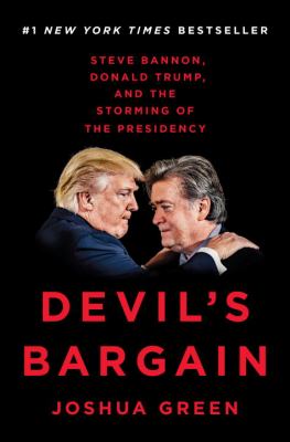 Devil's bargain : Steve Bannon, Donald Trump, and the storming of the presidency  cover image cdn