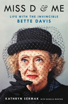 Miss D & me : life with the invincible Bette Davis  cover image cdn
