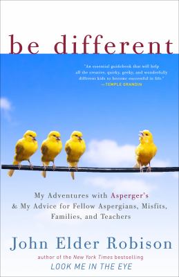 Be different : my adventures with Asperger's and my advice for fellow Aspergians, misfits, families, and teachers  cover image cdn