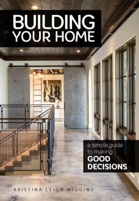 Building your home : a simple guide to making good decisions  cover image cdn
