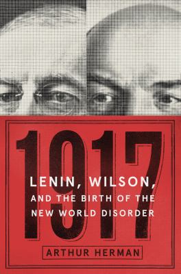 1917 : Lenin, Wilson, and the birth of the new world disorder  cover image cdn