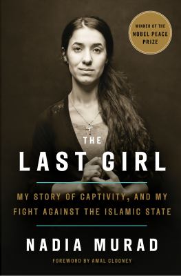 The last girl : my story of captivity, and my fight against the Islamic State  cover image cdn