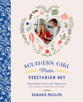 Southern girl meets vegetarian boy : down-home classics for vegetarians (and the meat eaters who love them)  cover image cdn