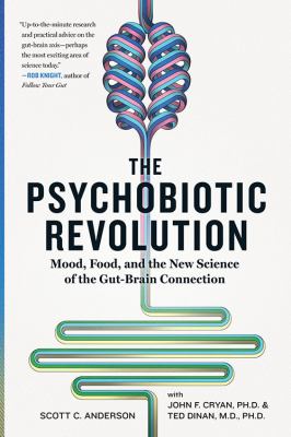 The psychobiotic revolution : mood, food, and the new science of the gut-brain connection  cover image cdn