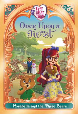 Ever after high once upon a twist Rosabella and the three bears cover image cdn