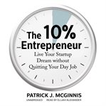 The 10% entrepreneur : live your startup dream without quitting your day job cover image cdn