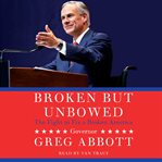 Broken but unbowed : the fight to fix a broken America cover image cdn