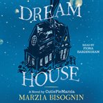 Dream house : a novel cover image cdn