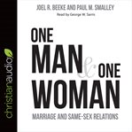 One man and one woman : marriage and same-sex relations cover image cdn