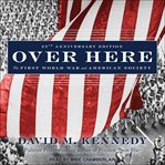 Over here : the First World War and American society cover image cdn
