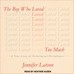 The boy who loved too much cover image cdn