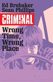 Criminal vol. 7: wrong time wrong place. Volume 7 cover image cdn