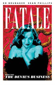 Fatale vol. 2: devil's business. Volume 2, issue 6-10 cover image cdn