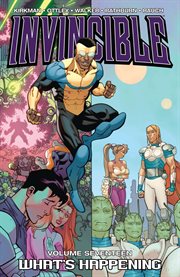 Invincible vol. 17: what's happening. Volume 17, issue 91-96 cover image cdn