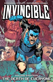 Invincible vol. 18: the death of everyone. Volume 18, issue 97-102 cover image cdn