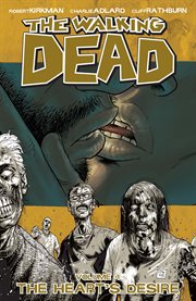The walking dead, vol. 4: the heart's desire. Volume 4, issue 19-24 cover image cdn