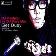 Get busy (dj predator vs. dj mary mac) [remixes] cover image cdn