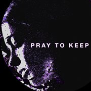 Pray to keep cover image cdn