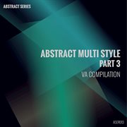 Abstract multi style, pt. 3 cover image cdn