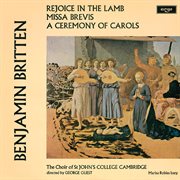 Britten: a ceremony of carols; rejoice in the lamb; missa brevis cover image cdn