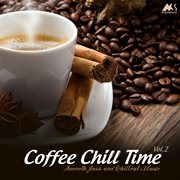 Coffee chill time, vol. 2 (finest smooth jazz & chillout music) cover image cdn