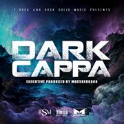 Dark cappa (t-rock & rock solid music presents) cover image cdn