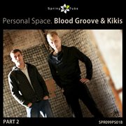 Personal space. blood groove & kikis, pt. 2 cover image cdn