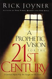 A Prophetic Vision For The 21St Century : a Spiritual Map To Help You Navigate Into The Future cover image cdn