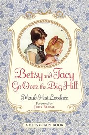 Betsy and Tacy go over the big hill cover image cdn