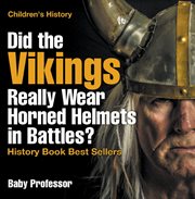 Did the vikings really wear horned helmets in battles?. History Book Best Sellers cover image cdn