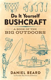 Do it yourself bushcraft. A Book of the Big Outdoors cover image cdn