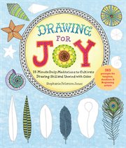 Drawing for joy. 15-Minute Daily Meditations to Cultivate Drawing Skill and Unwind with Color--365 Prompts forі cover image cdn