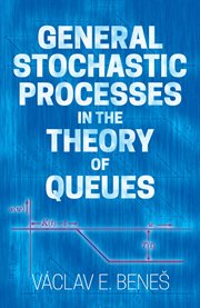General stochastic processes in the theory of queues cover image cdn