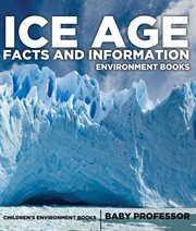 Ice age facts and information. Environment Books cover image cdn