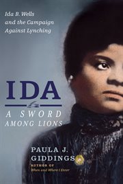 Ida : a sword among lions : Ida B. Wells and the campaign against lynching cover image cdn