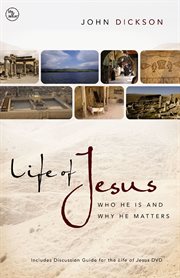 Life of Jesus : who he is and why he matters cover image cdn