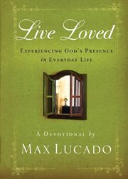 Live Loved : Experiencing God's Presence In Everyday Life cover image cdn