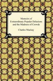 Memoirs of extraordinary popular delusions and the madness of crowds cover image cdn