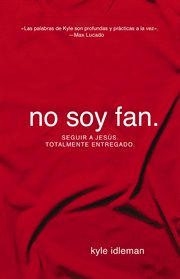 No soy fan : seguir a Jesús totalmente entregado cover image cdn
