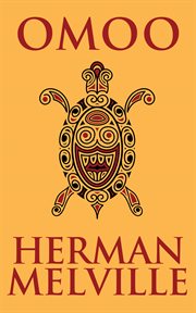 The best of Herman Melville : Moby Dick : Omoo : Typee : Israel Potter cover image cdn