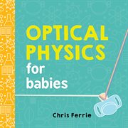 Bao bao de guang xue = : Optical physics for babies cover image cdn