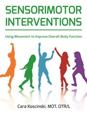 Sensorimotor interventions. Using Movement to Improve Overall Body Function cover image cdn