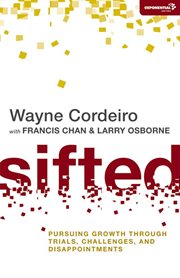Sifted : pursuing growth through trials, challenges, and disappointments cover image cdn