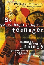 So you're about to be a teenager : godly advice for preteens on friends, love, sex, faith, and other life issues cover image cdn