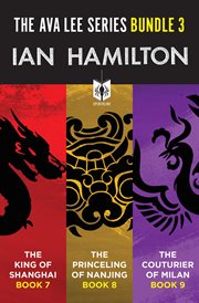 The ava lee series bundle 3. The King of Shanghai: Book 8, The Princeling of Nanjing: Book 9, The Couturier of Milan: Book 10 cover image cdn