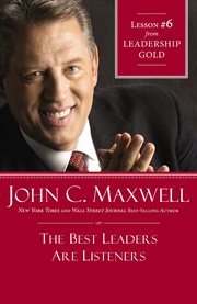 The best leaders are listeners : Lesson #6 from Leadership gold cover image cdn