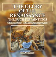 The glory of the renaissance through its paintings. History 5th Grae cover image cdn